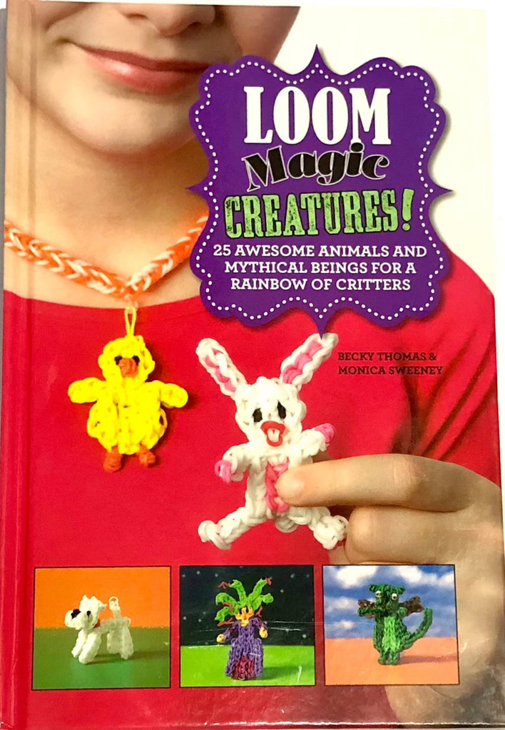 Loom Magic Creatures by Becky Thomas & Monica Sweeney - STEAM Kids Brisbane